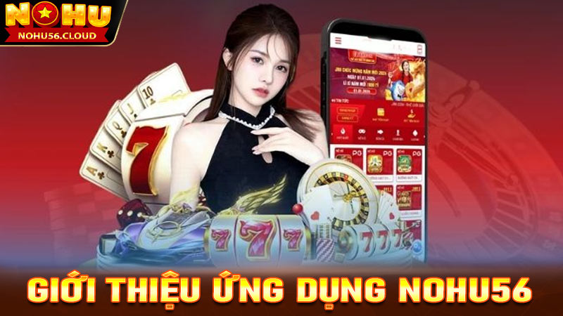 Giới thiệu ứng dụng cá cược Nohu56